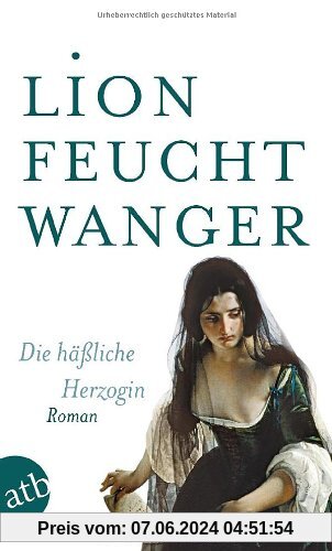 Die häßliche Herzogin: Roman (Feuchtwanger GW in Einzelbänden)